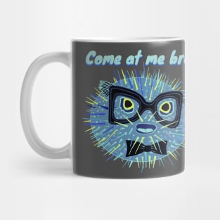 Come at me bro! - funny puffer fish Mug